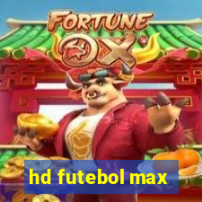 hd futebol max